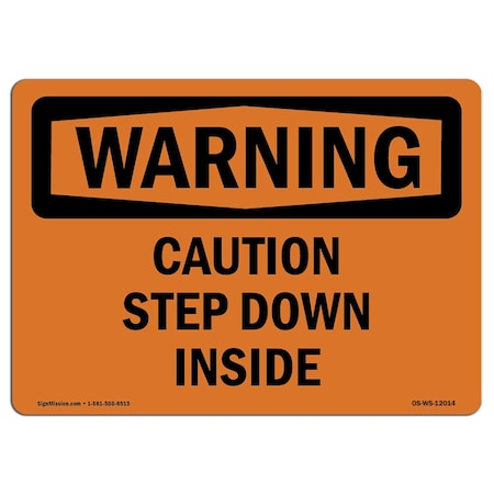 OSHA WARNING Sign, Caution Step Down Inside, 10in X 7in Rigid Plastic